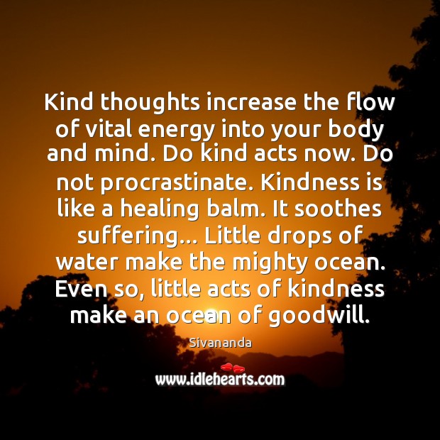 Kind thoughts increase the flow of vital energy into your body and Kindness Quotes Image