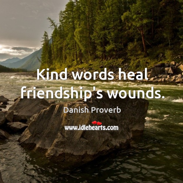 Kind words heal friendship’s wounds. Image