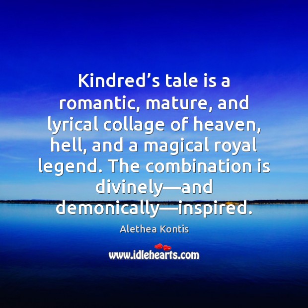 Kindred’s tale is a romantic, mature, and lyrical collage of heaven, Image
