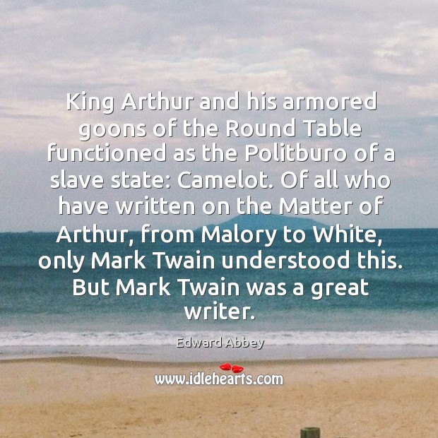 King Arthur and his armored goons of the Round Table functioned as 