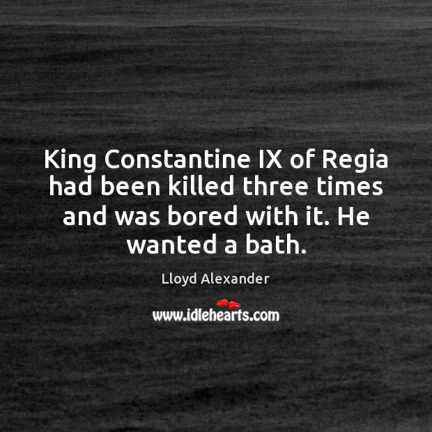 King Constantine IX of Regia had been killed three times and was Image
