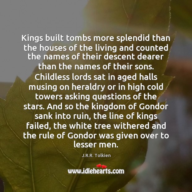 Kings built tombs more splendid than the houses of the living and Image