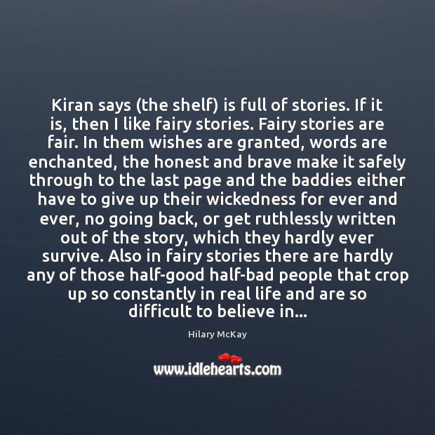 Kiran says (the shelf) is full of stories. If it is, then 