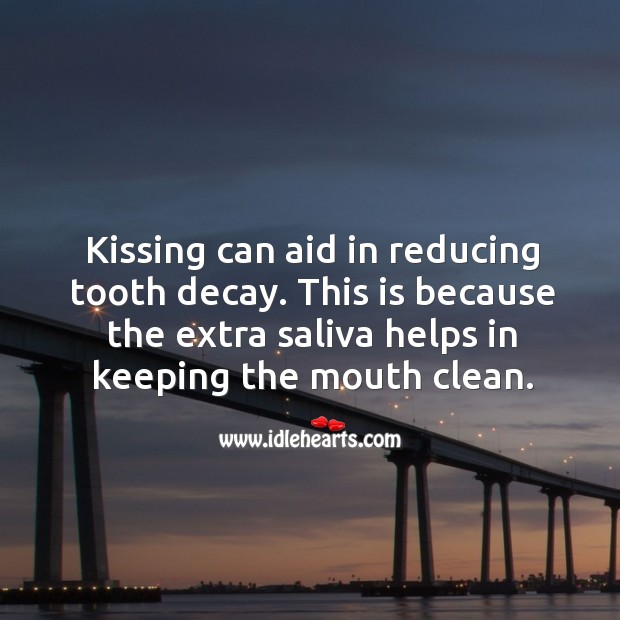 Kissing can aid in reducing tooth decay. This is because the extra saliva helps in keeping the mouth clean. Image