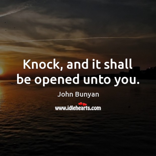 Knock, and it shall be opened unto you. Image