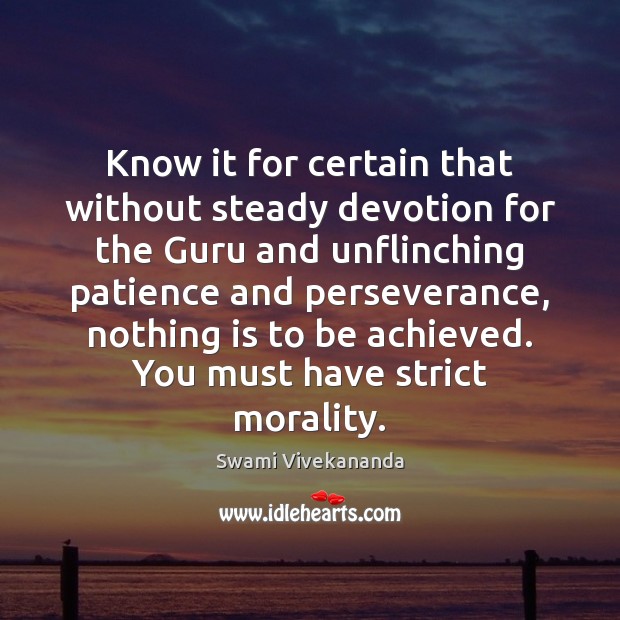 Know it for certain that without steady devotion for the Guru and Swami Vivekananda Picture Quote