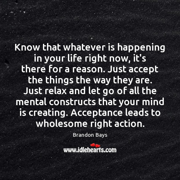 Know that whatever is happening in your life right now, it’s there Image