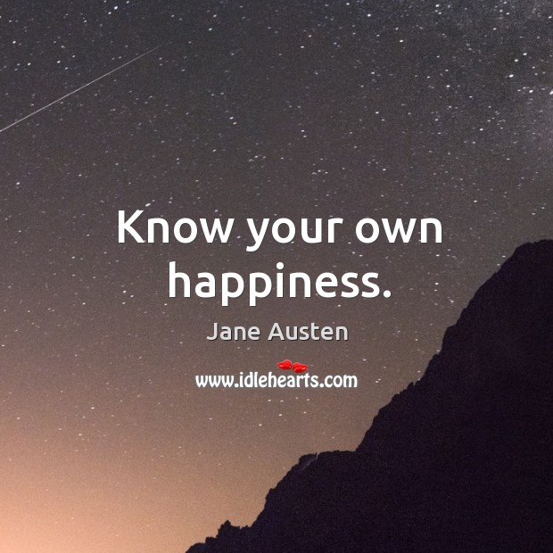 Know your own happiness. Image