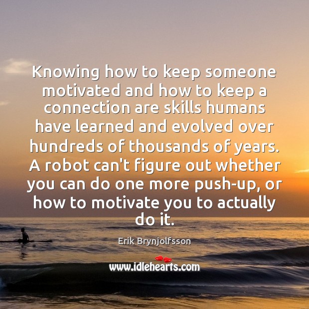 Knowing how to keep someone motivated and how to keep a connection Image