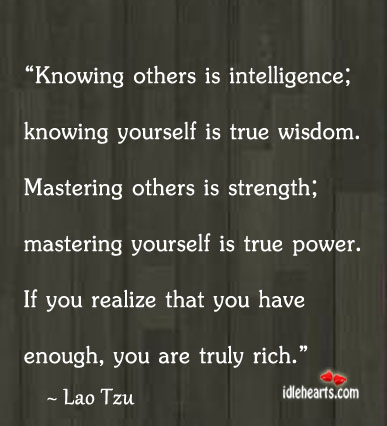 Knowing others is intelligence; knowing yourself is true Realize Quotes Image