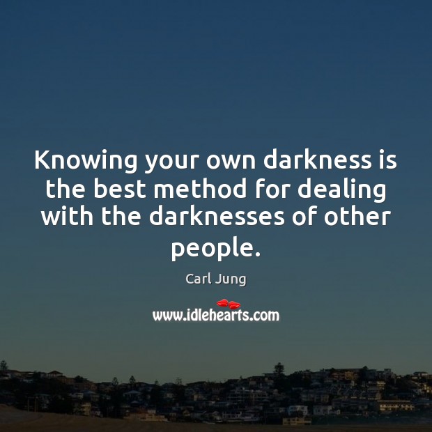 Knowing your own darkness is the best method for dealing with the Image