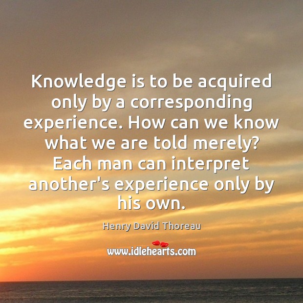 Knowledge is to be acquired only by a corresponding experience. How can Image