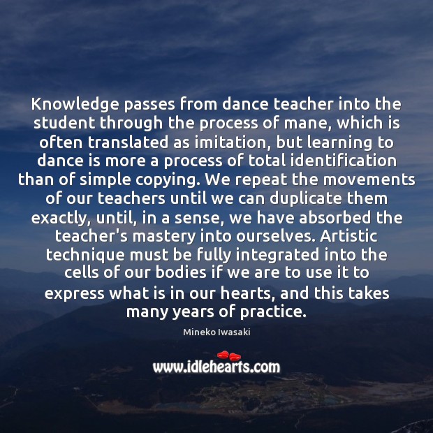 Knowledge passes from dance teacher into the student through the process of Image