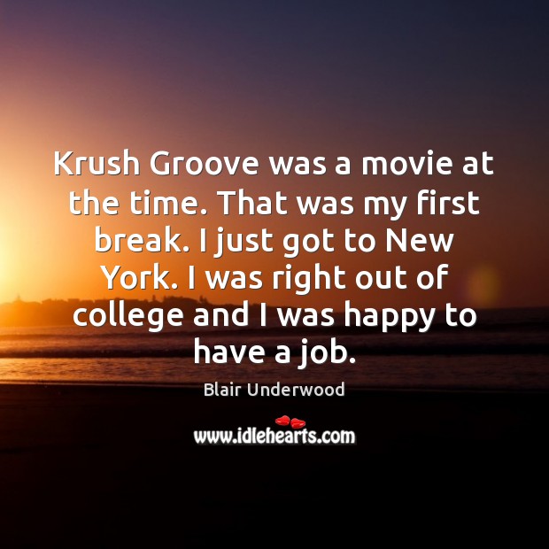 Krush Groove was a movie at the time. That was my first Blair Underwood Picture Quote
