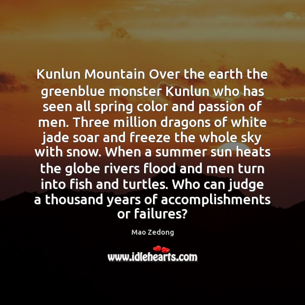 Kunlun Mountain Over the earth the greenblue monster Kunlun who has seen Mao Zedong Picture Quote
