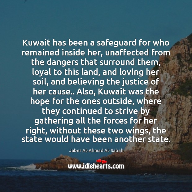 Kuwait has been a safeguard for who remained inside her, unaffected from Jaber Al-Ahmad Al-Sabah Picture Quote
