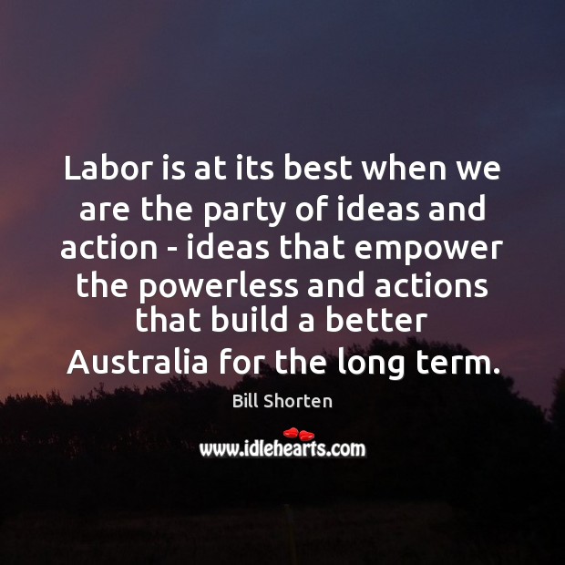 Labor is at its best when we are the party of ideas Image