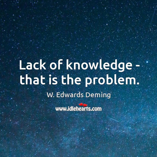 Lack of knowledge – that is the problem. Image