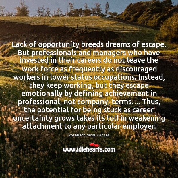 Lack of opportunity breeds dreams of escape. But professionals and managers who Image