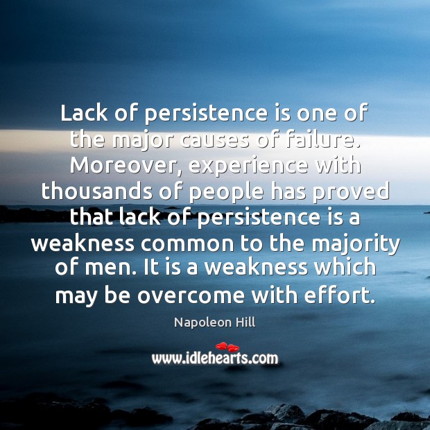 Lack of persistence is one of the major causes of failure. Moreover, Persistence Quotes Image