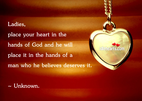 Ladies, place your heart in the hands of Heart Quotes Image