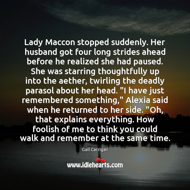 Lady Maccon stopped suddenly. Her husband got four long strides ahead before Image
