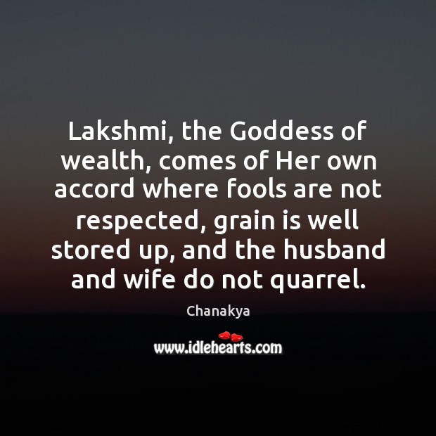 Lakshmi, the Goddess of wealth, comes of Her own accord where fools Chanakya Picture Quote