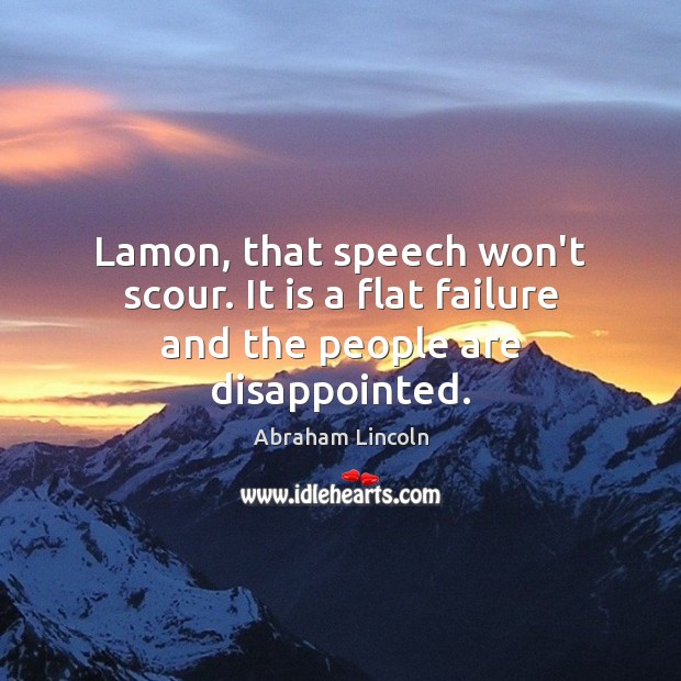 Lamon, that speech won’t scour. It is a flat failure and the people are disappointed. Image