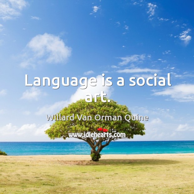Language is a social art. Image
