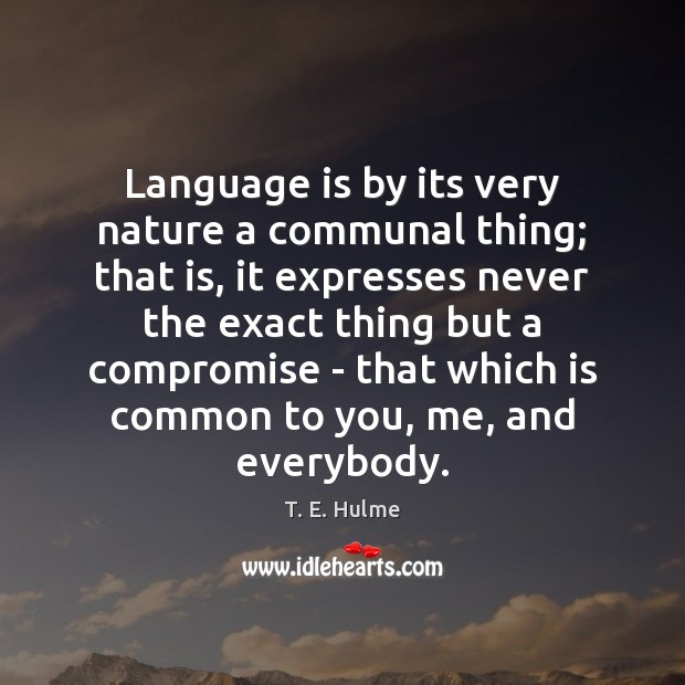 Language is by its very nature a communal thing; that is, it Image