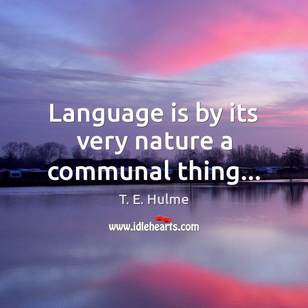 Language is by its very nature a communal thing… Image