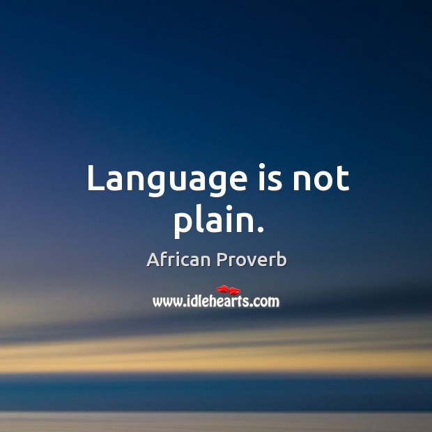 Language is not plain. Image