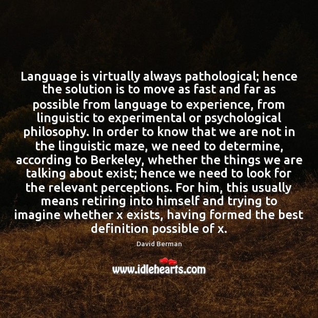 Language is virtually always pathological; hence the solution is to move as David Berman Picture Quote