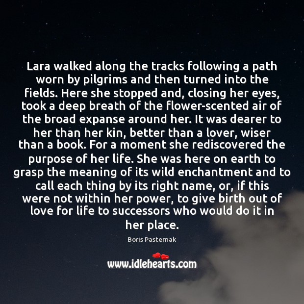 Lara walked along the tracks following a path worn by pilgrims and Boris Pasternak Picture Quote