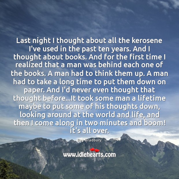 Last night I thought about all the kerosene I’ve used in the Ray Bradbury Picture Quote