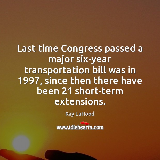 Last time Congress passed a major six-year transportation bill was in 1997, since Image