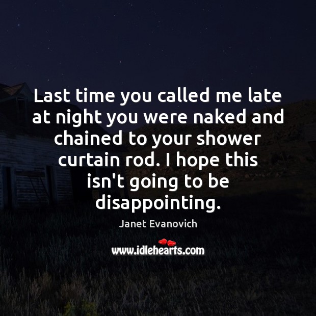 Last time you called me late at night you were naked and Image