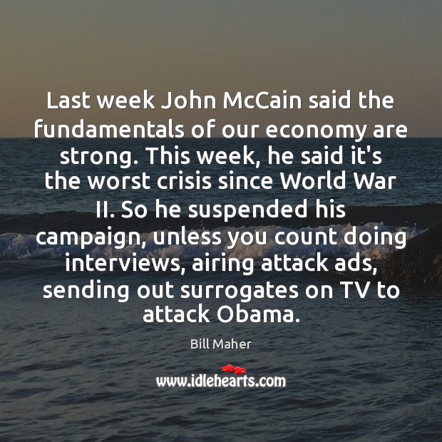 Last week John McCain said the fundamentals of our economy are strong. Image