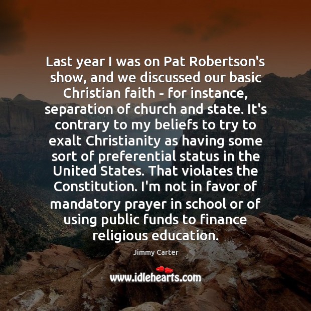 Last year I was on Pat Robertson’s show, and we discussed our Jimmy Carter Picture Quote
