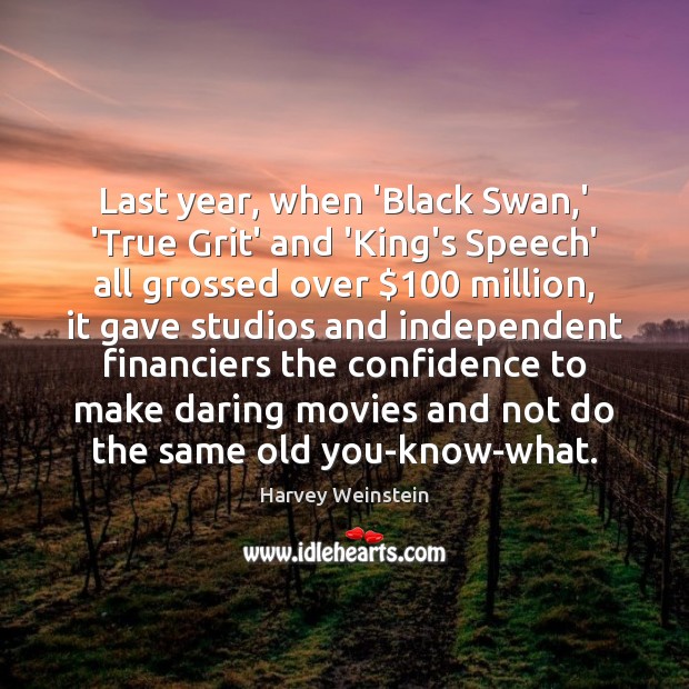 Last year, when ‘Black Swan,’ ‘True Grit’ and ‘King’s Speech’ all Confidence Quotes Image