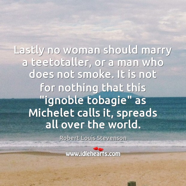 Lastly no woman should marry a teetotaller, or a man who does Image
