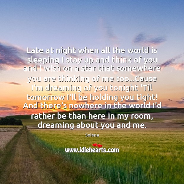 Late at night when all the world is sleeping I stay up Dreaming Quotes Image