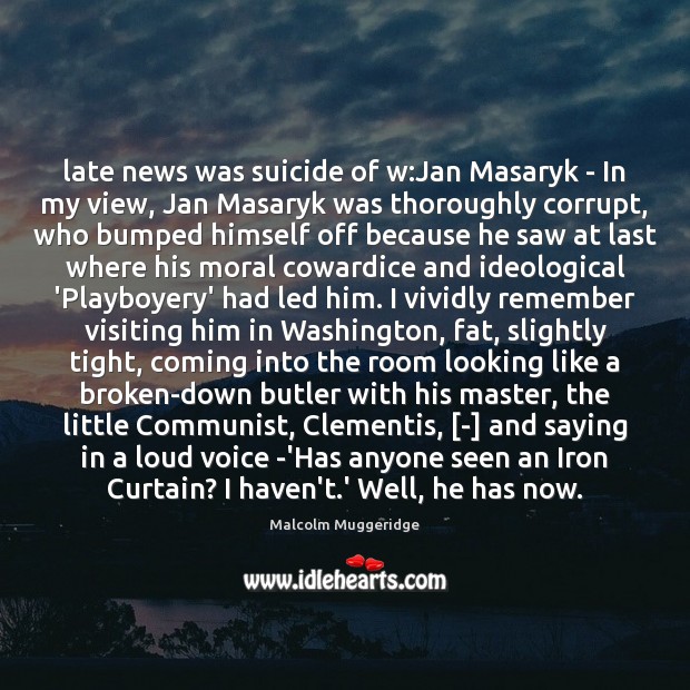 Late news was suicide of w:Jan Masaryk – In my view, Image