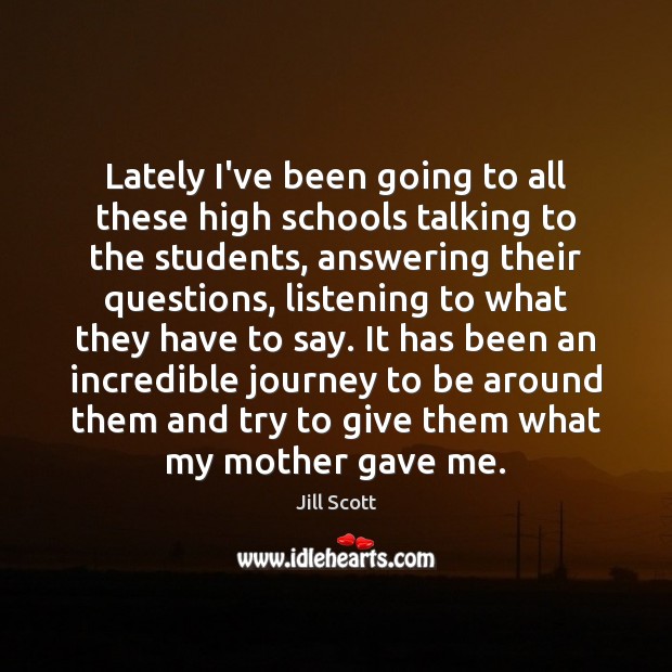Lately I’ve been going to all these high schools talking to the Journey Quotes Image