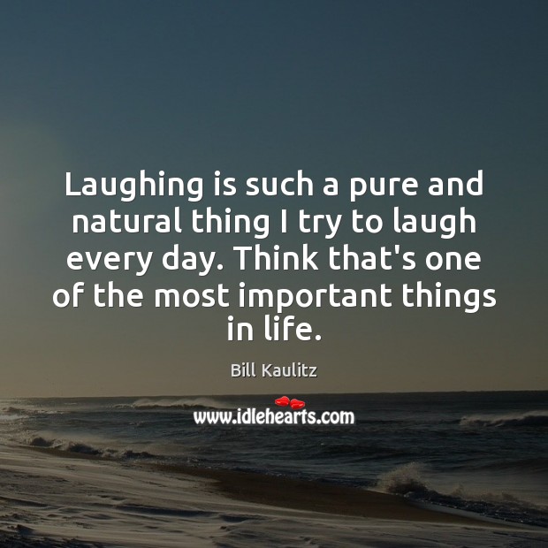 Laughing is such a pure and natural thing I try to laugh Bill Kaulitz Picture Quote