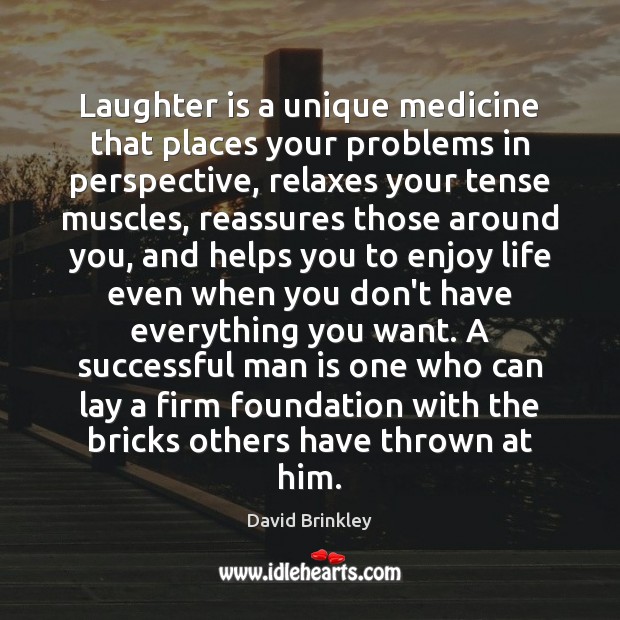 Laughter is a unique medicine that places your problems in perspective, relaxes Image