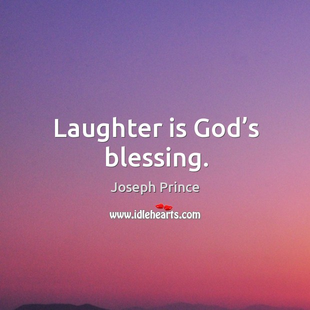 Laughter is God’s blessing. Laughter Quotes Image