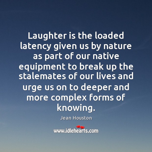 Laughter is the loaded latency given us by nature as part of Break Up Quotes Image