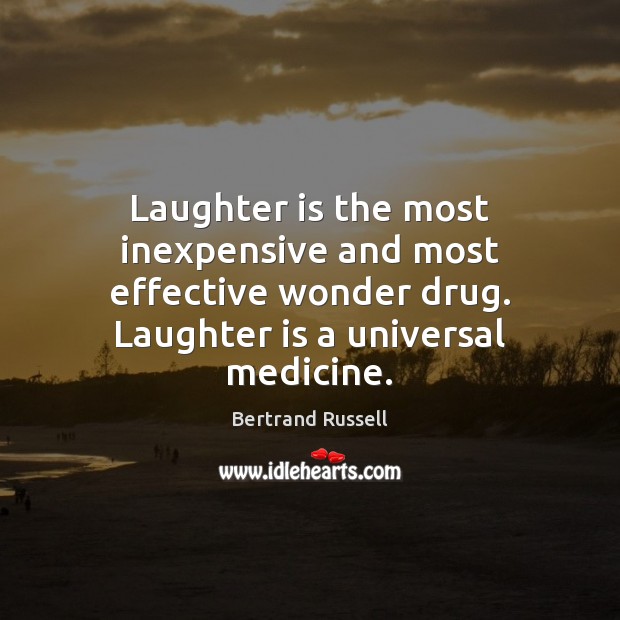 Laughter is the most inexpensive and most effective wonder drug. Laughter is Image