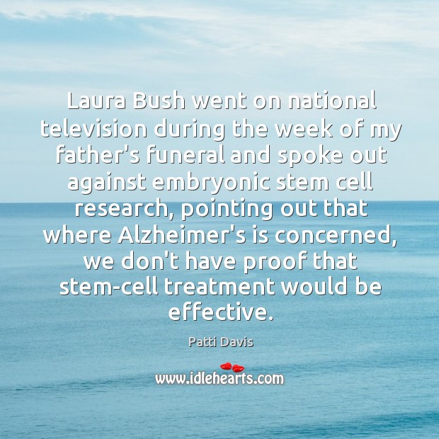 Laura Bush went on national television during the week of my father’s Patti Davis Picture Quote